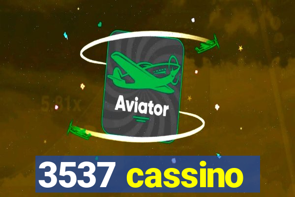 3537 cassino